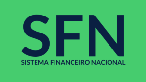 Sistema Financeiro Nacional(SFN): Entenda O que é, Como funciona e quais instituições formam a sua estrutura.